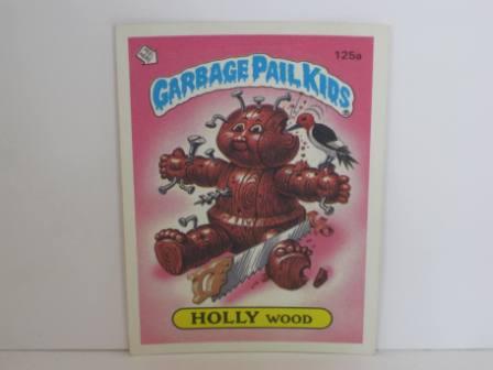 125a HOLLY Wood [ALAN Cklst] 1986 Topps Garbage Pail Kids Card